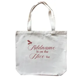 Christmas Addname Is On The Nice List Canvas Bag